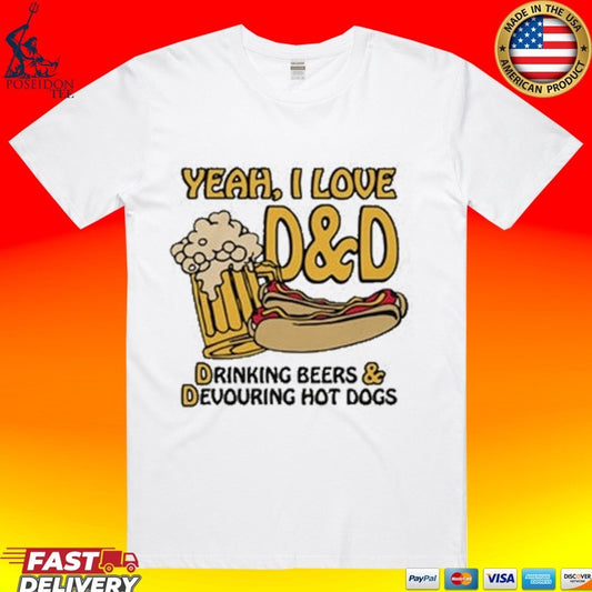 Yeah I Love D And D Drinking Beers & Devouring Hot Dogs T-shirt