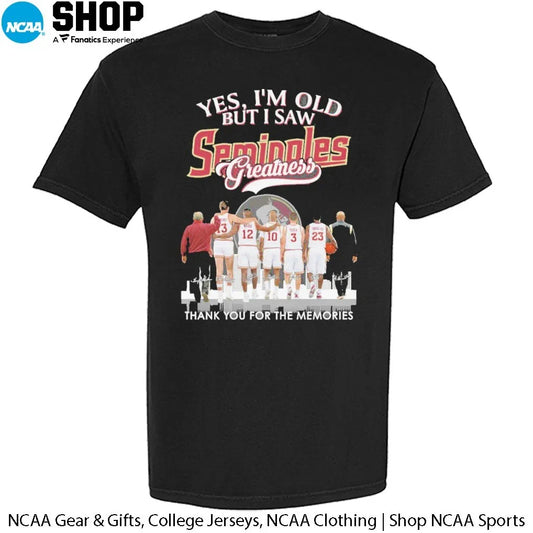 Yes I’m Old But I Saw Florida State Seminoles Basketball Greatness Skyline City Thank You For The Memories Signatures T-Shirt