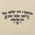 Your Mother Was A Hamster Your Father Smelt Of Elderberries